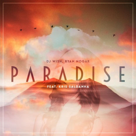 Paradise ft. Ryan Nogar & Kris Saldanha | Boomplay Music