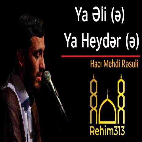 Ya Eli (e) Ya Heyder [Haci Mehdi Resuli 2022] | Boomplay Music