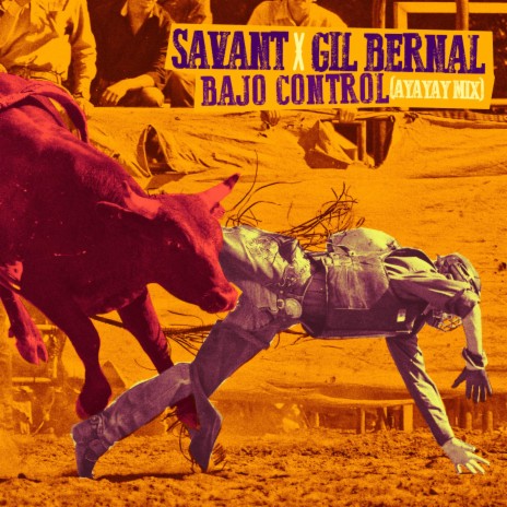 Bajo Control (AYAYAY Mix) ft. Gil Bernal | Boomplay Music