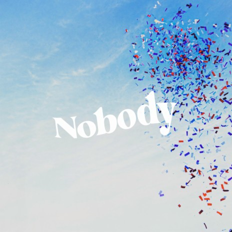 Nobody | Boomplay Music