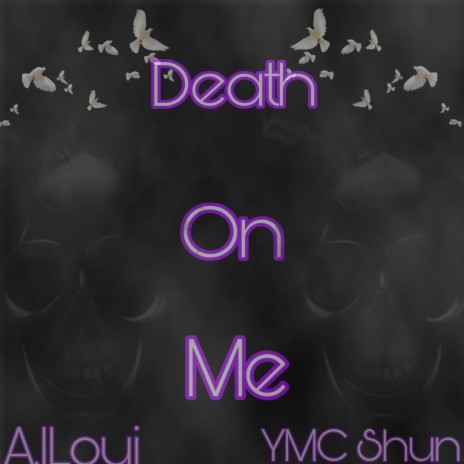 Death On Me ft. YMC Shun | Boomplay Music