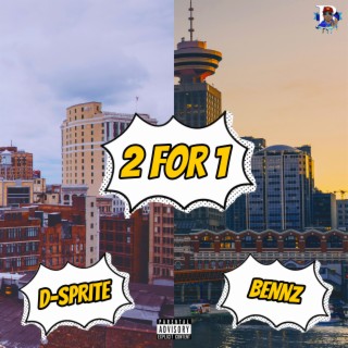 2 FOR 1 ft. D-Sprite lyrics | Boomplay Music