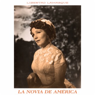 La Novia de America - Libertad Lamarque Canta Agustín Lara