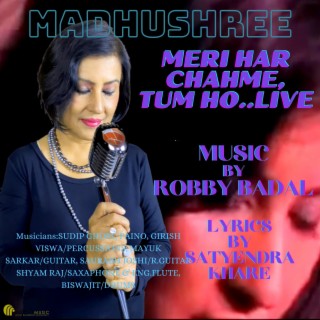 Meri Har Chahme, Tum Ho...Live