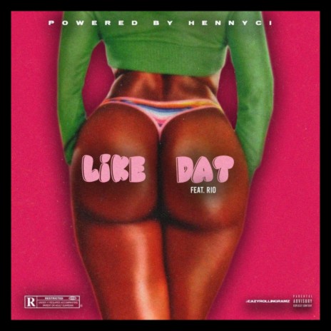 Like Dat ft. BigDawgRio | Boomplay Music