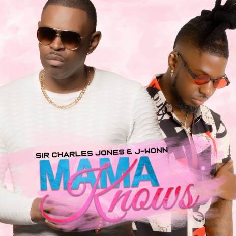 Mama Knows ft. J-Wonn | Boomplay Music