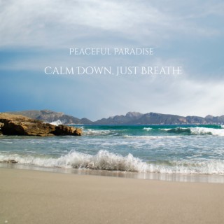 Calm Down, Just Breathe