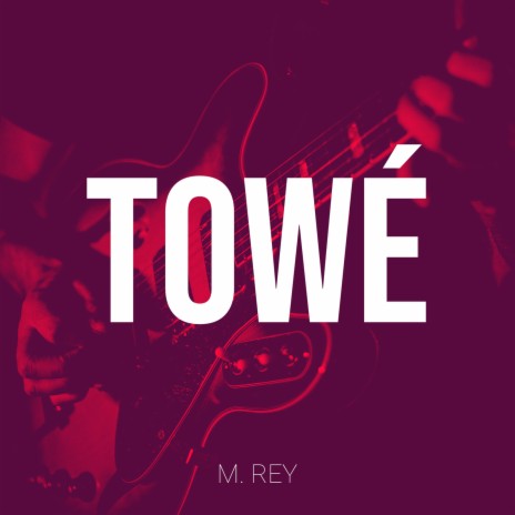 Towé | Boomplay Music