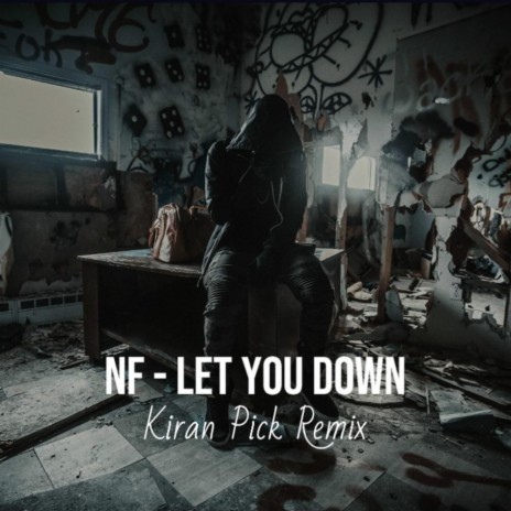 NF let you down (KiranPick Remix) | Boomplay Music