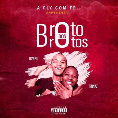 Broto dos Brotos ft. Traypo Estrela & tennaz | Boomplay Music