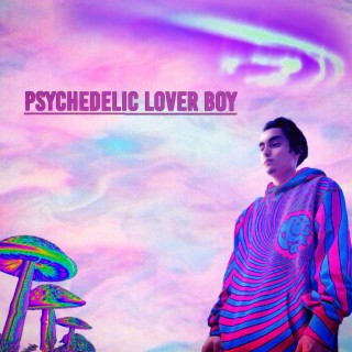 PSYCHEDELIC LOVER BOY