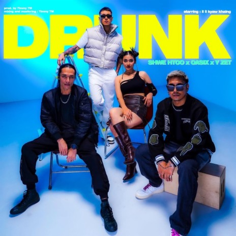 Drunk ft. Shwe Htoo & Y-Zet | Boomplay Music