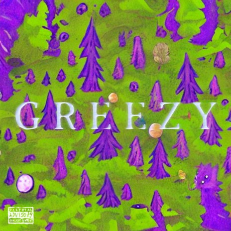 GREEZY | Boomplay Music