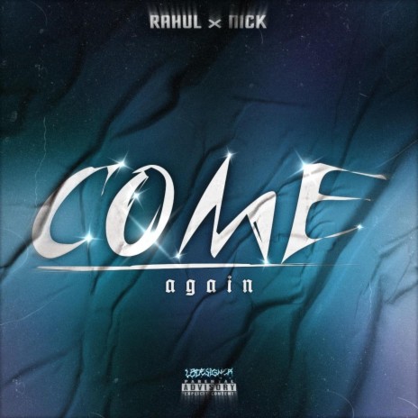 COME AGAIN ft. NICK | Boomplay Music