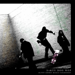 Dirty Doo Wop | Boomplay Music