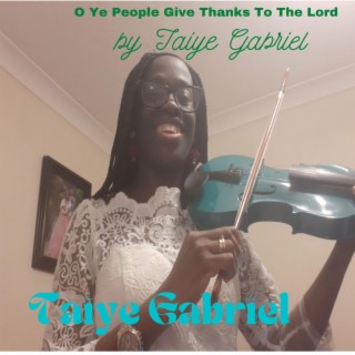 O Ye People Give Thanks To The Lord lyrics | Boomplay Music