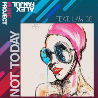Not Today (feat. Law GG)