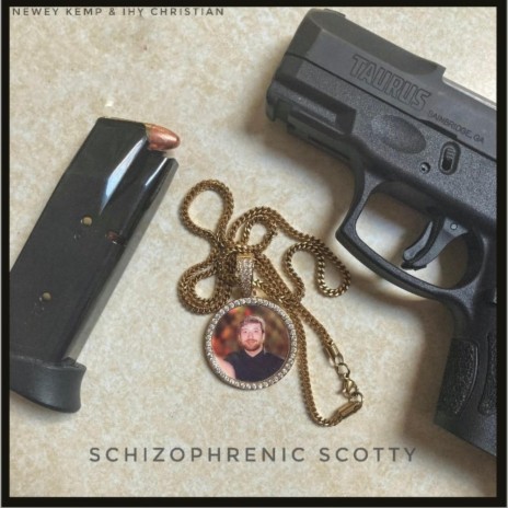 Schizophrenic Scotty ft. Newey Kemp