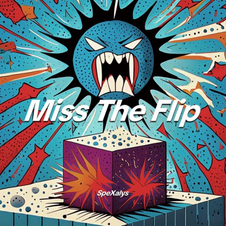 Miss The Flip | Boomplay Music