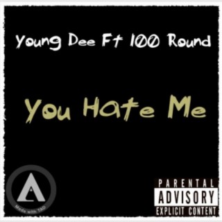 You Hate Me (feat. 100 Round)