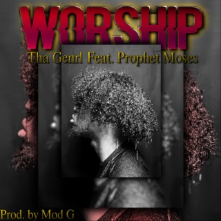 Worship ft. Prophet Moses lyrics | Boomplay Music