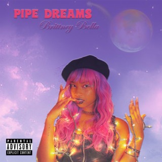 PIPE DREAMS