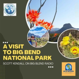 Scott Kendall - A Visit to Big Bend National Park