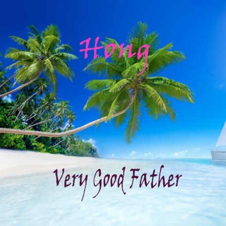 Very Good Father | Boomplay Music