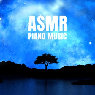 ASMR Piano Music: Relaxing Music for Calm Evening, Sleep and Stress Relief & Beautiful Instrumental Music