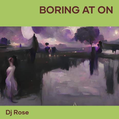 Boring at On | Boomplay Music