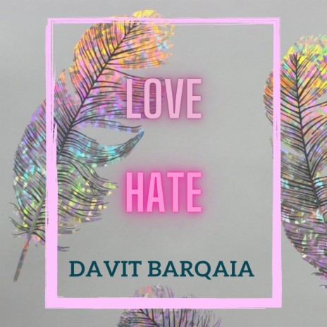 Love, Hate | Boomplay Music