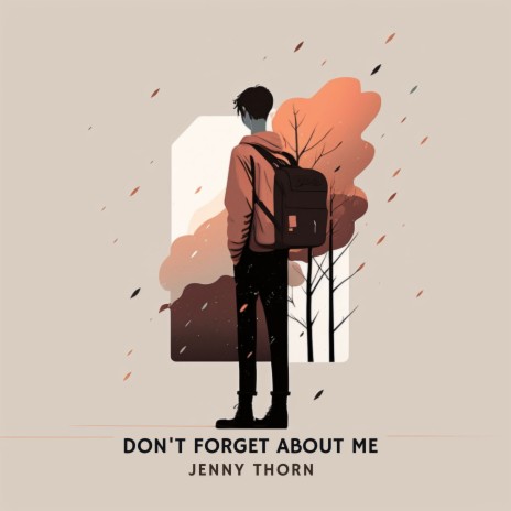 Don't Forget About Me | Boomplay Music