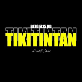 Tikitintan lyrics | Boomplay Music