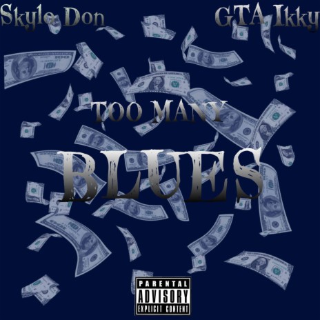 Too Many Blues ft. Skylo Don | Boomplay Music