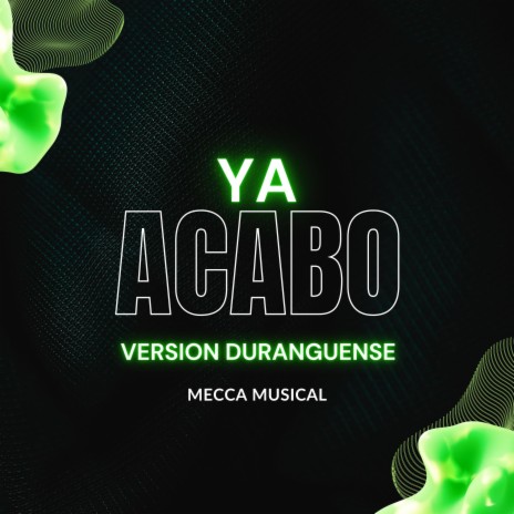 Ya Acabo (Version Duranguense)