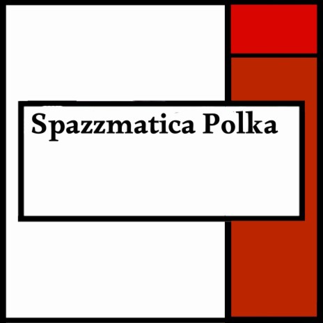 Spazzmatica Polka (RMX)