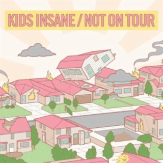 Kids Insane / Not on Tour - Split
