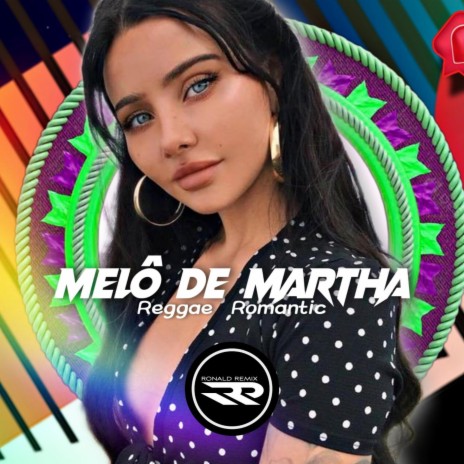MELÔ DE MARTHA (REGGAE ROMANTIC) | Boomplay Music
