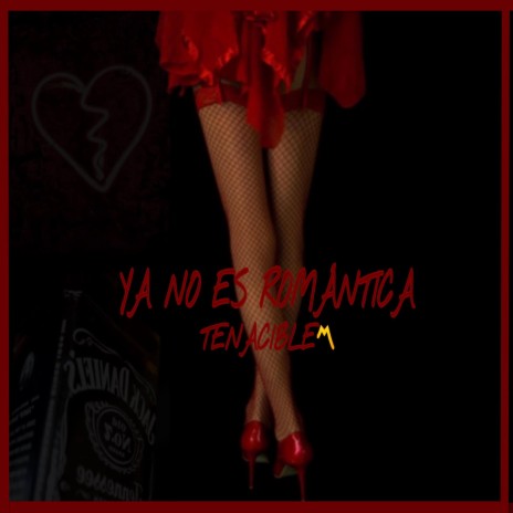 Ya No Es Romantica ft. TENACIBLE | Boomplay Music