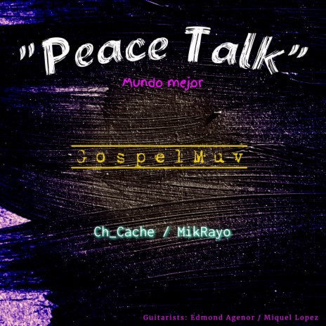 Peace Talk ft. Ch_Cache & MikRayo | Boomplay Music