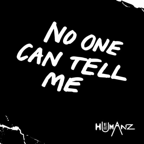 No one can tell me | Boomplay Music