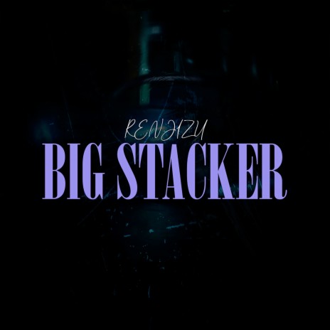 Big Stacker | Boomplay Music