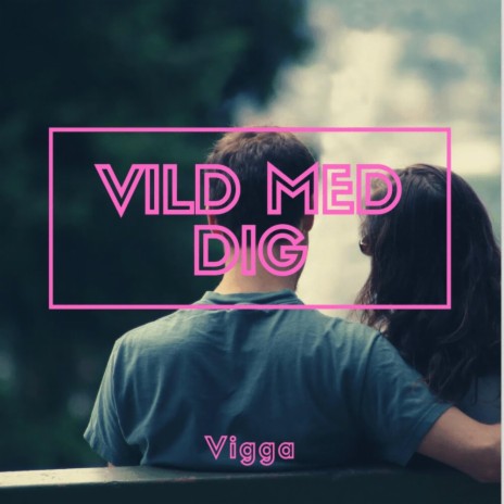 Vild med dig | Boomplay Music