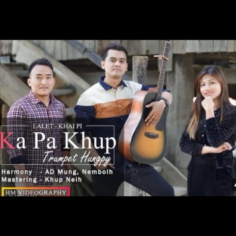 Ka Pa Khup ft. Trumpet Hungpy | Boomplay Music