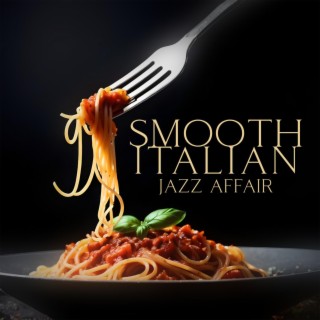 Smooth Italian Jazz Affair: Café Lounge, Classic Restaurant with Saxophone, Guitar and Piano