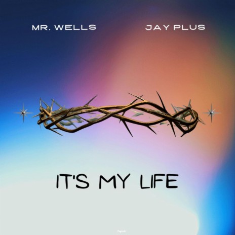 It's My Life (feat. Jay Plus) | Boomplay Music
