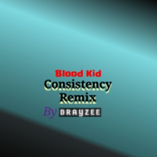 Blood Kid Consistency Remix