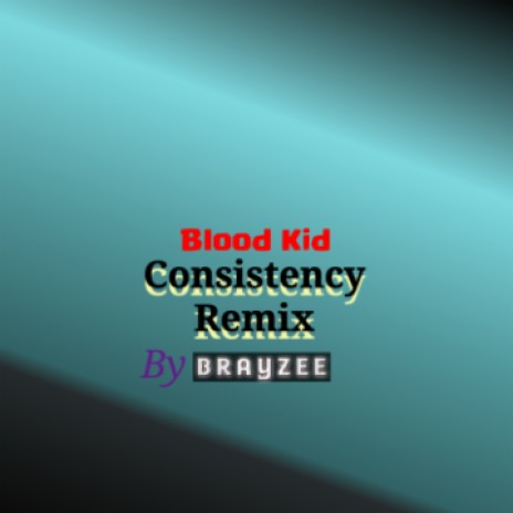 Blood Kid consistency remix | Boomplay Music