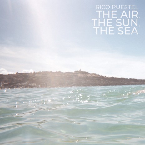 The Air, The Sun, The Sea | Boomplay Music