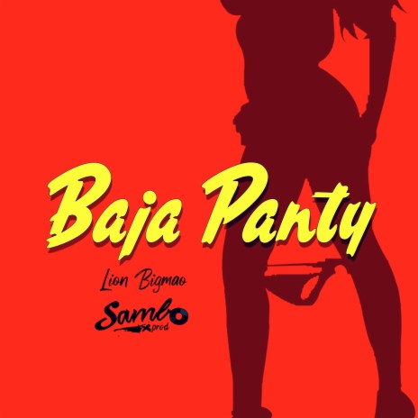 BAJA PANTY ft. Lion Bigmao | Boomplay Music